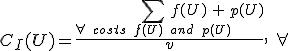  C_I(U)=\frac{\sum_{\forall\ costs\ f(U)\ and\ p(U)}f(U)+p(U)}{v},\ \forall 